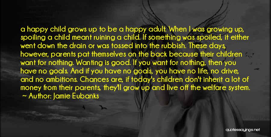 Child Grows Up Quotes By Jamie Eubanks