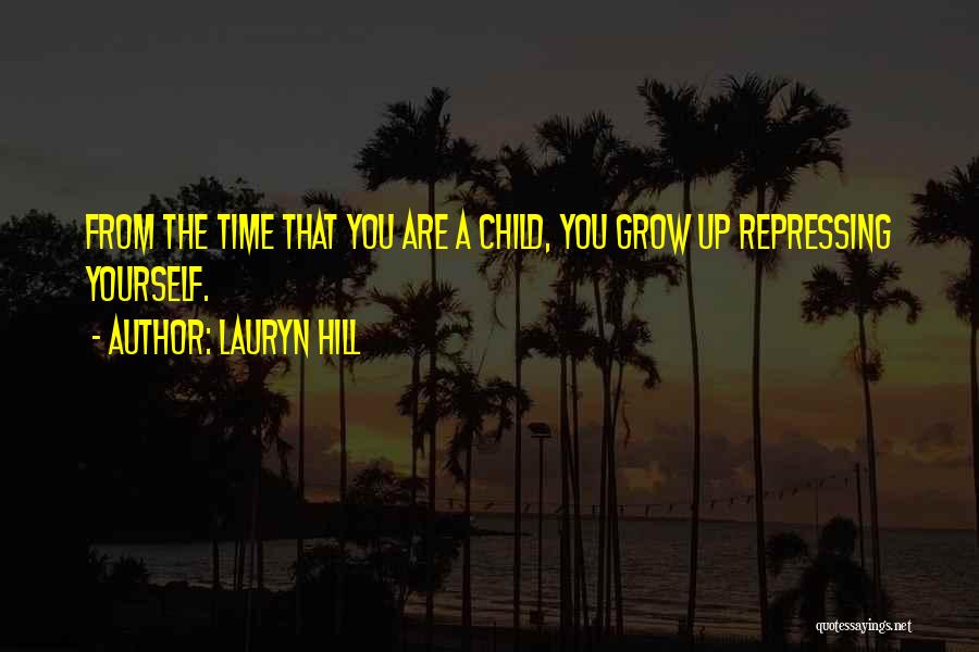 Child Grows Up Quotes By Lauryn Hill