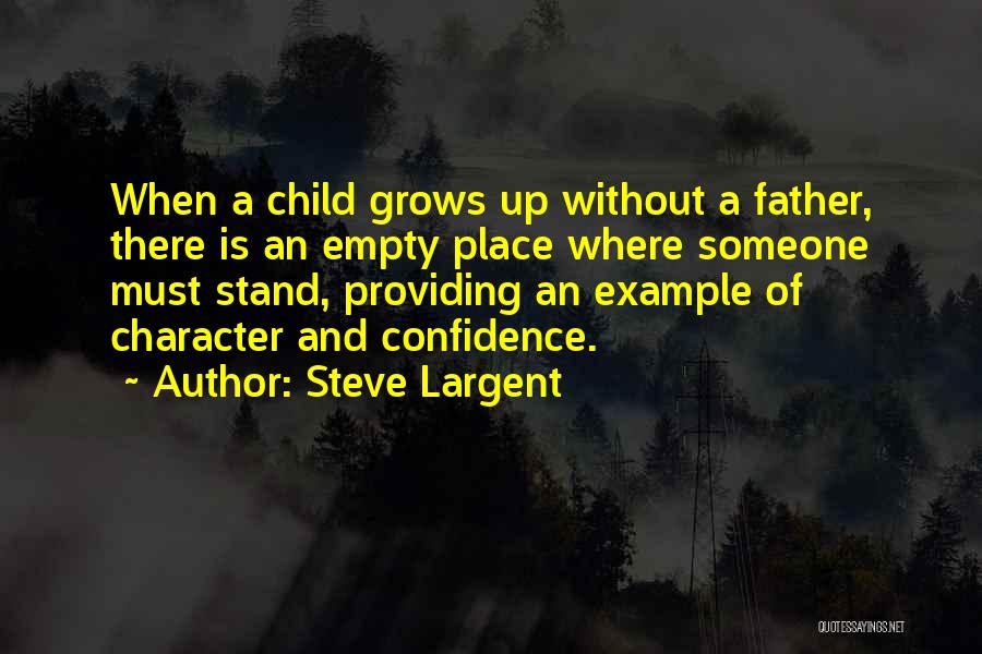 Child Grows Up Quotes By Steve Largent