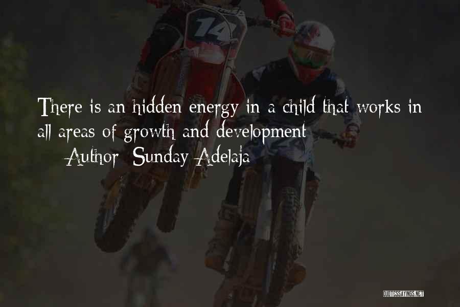 Child Growth And Development Quotes By Sunday Adelaja