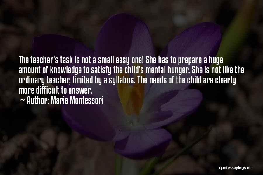 Child Hunger Quotes By Maria Montessori