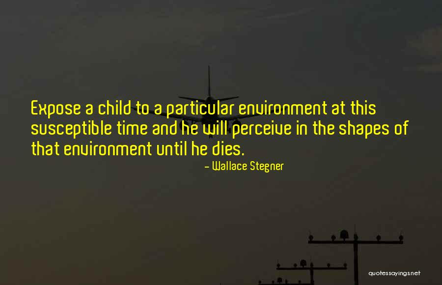 Child In Education Quotes By Wallace Stegner Child In Education Quotes By Wallace Stegner