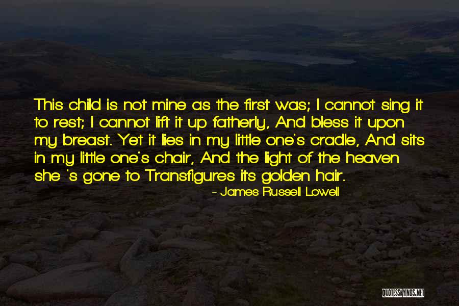 Child In Heaven Quotes By James Russell Lowell