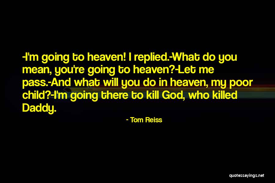 Child In Heaven Quotes By Tom Reiss