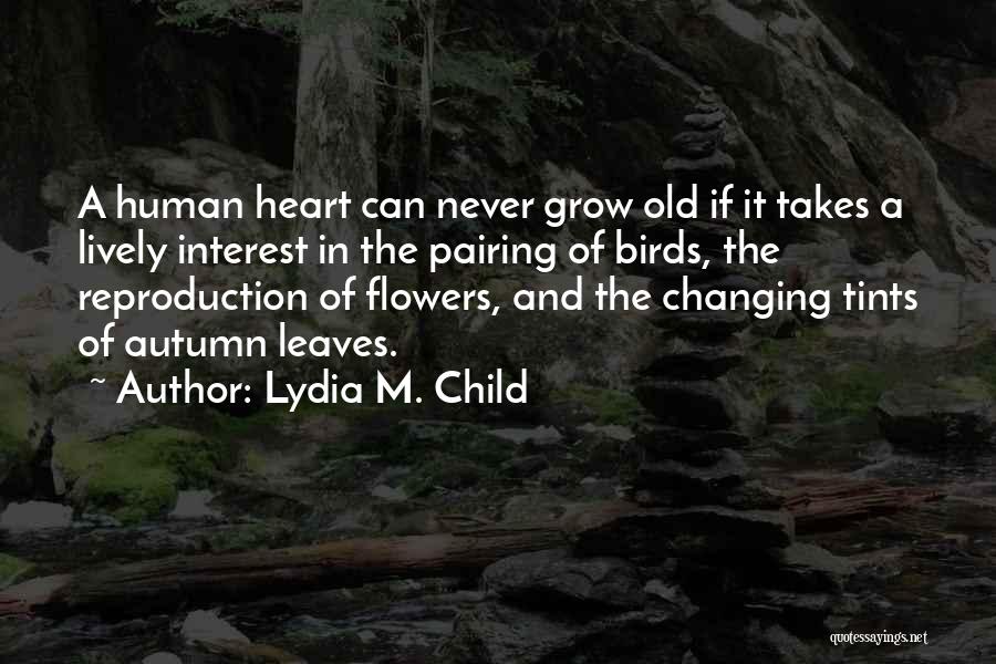 Child In The Heart Quotes By Lydia M. Child