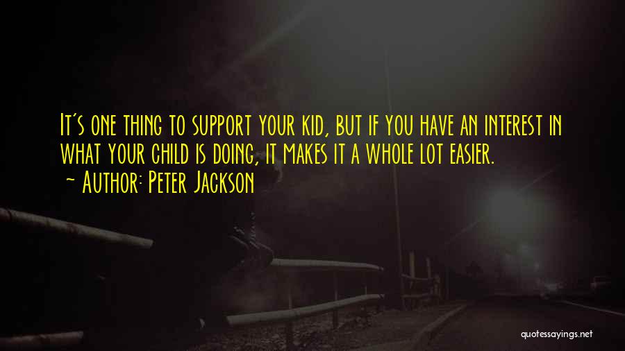 Child In You Quotes By Peter Jackson