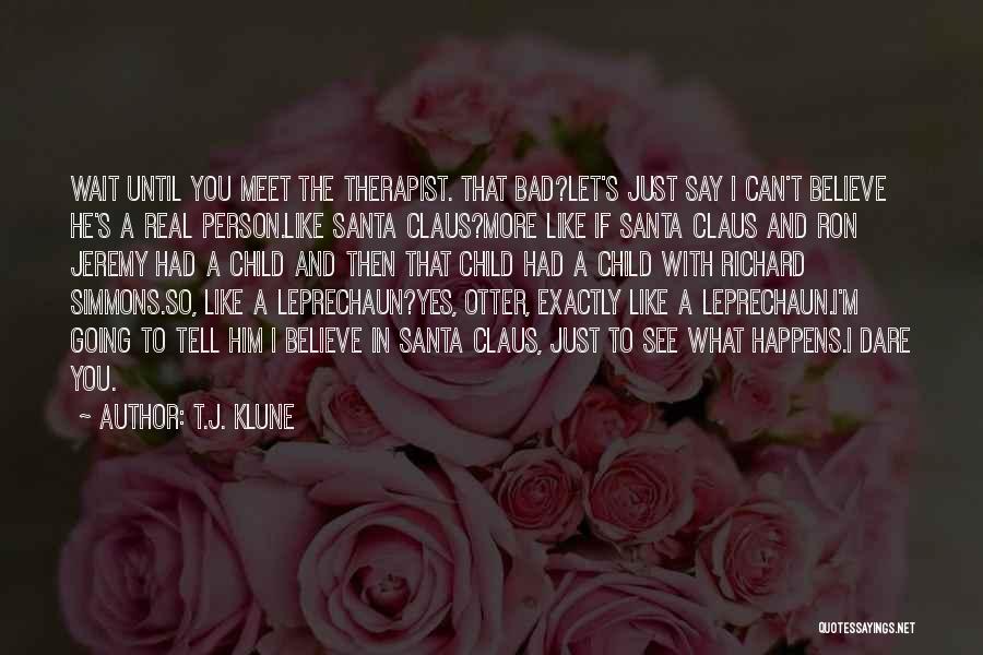 Child In You Quotes By T.J. Klune