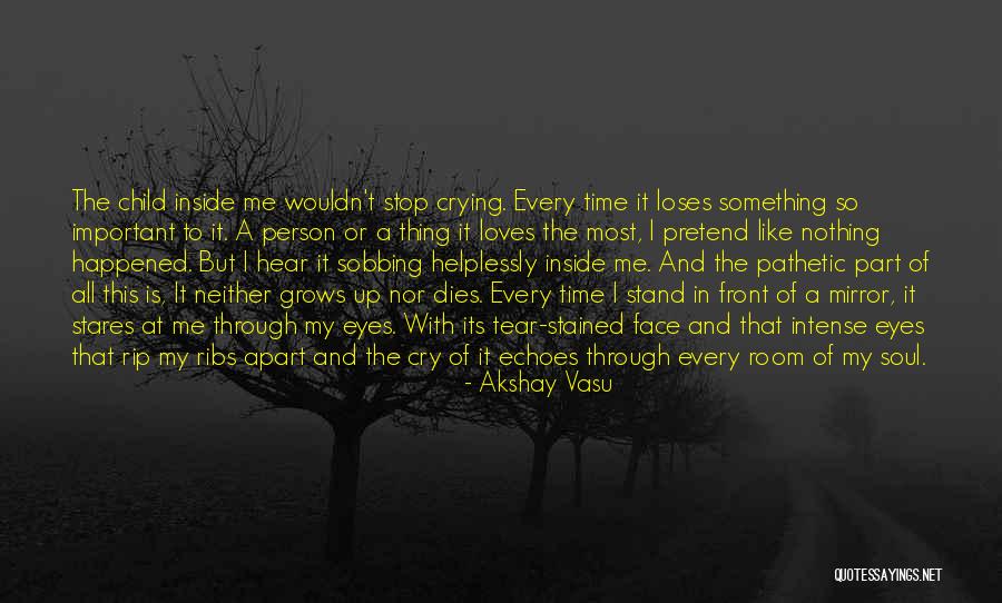 Child Inside Me Quotes By Akshay Vasu