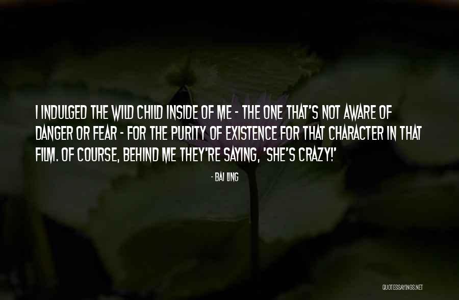 Child Inside Me Quotes By Bai Ling