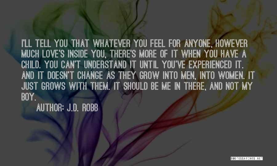 Child Inside Me Quotes By J.D. Robb