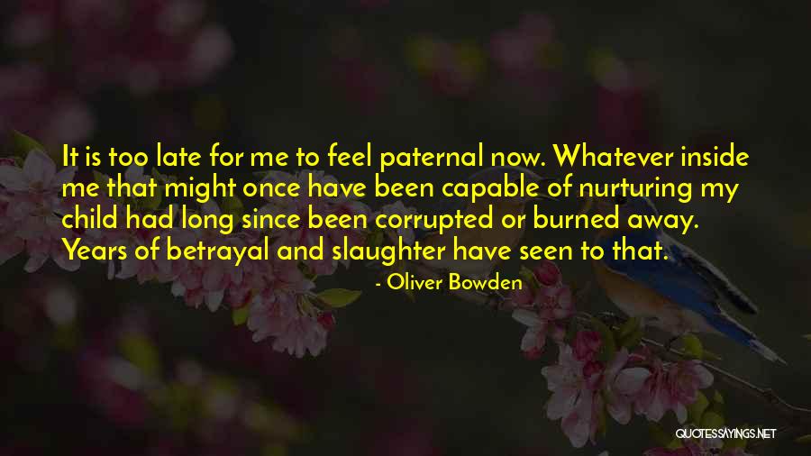 Child Inside Me Quotes By Oliver Bowden