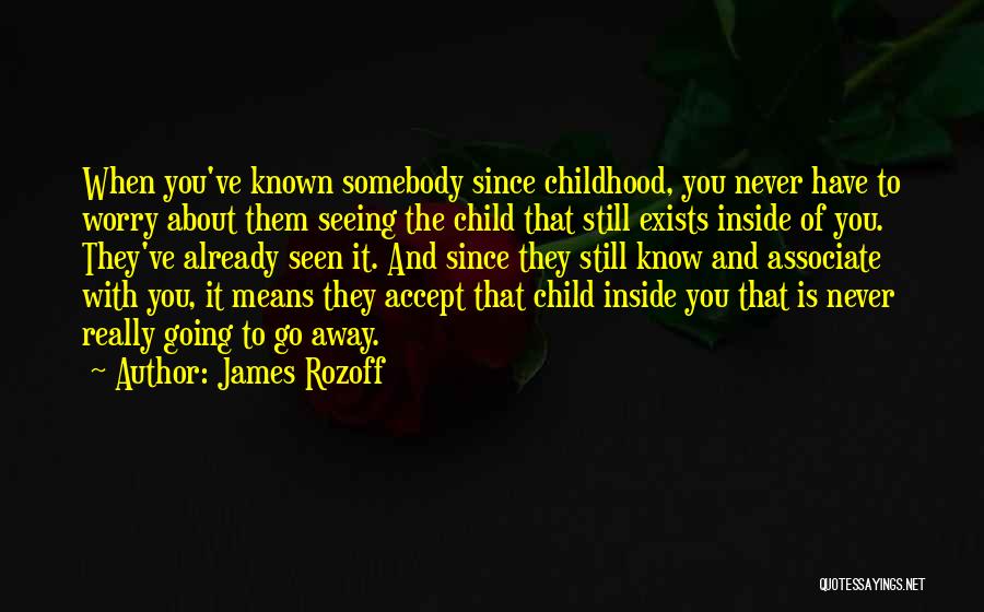 Child Inside You Quotes By James Rozoff
