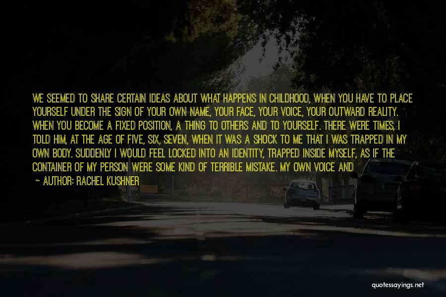 Child Inside You Quotes By Rachel Kushner