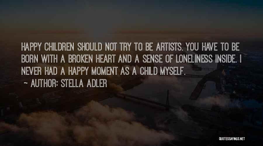 Child Inside You Quotes By Stella Adler