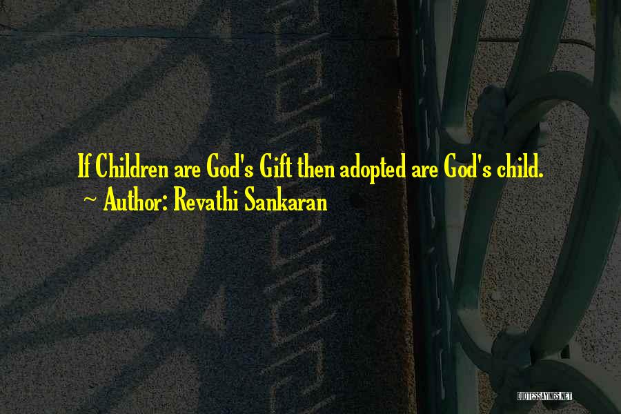 Child Is A Gift Of God Quotes By Revathi Sankaran