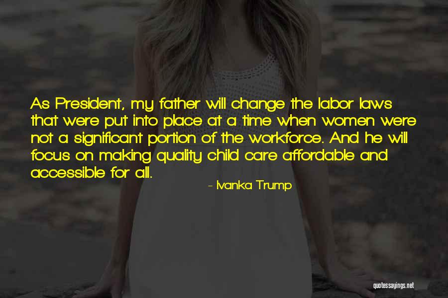 Child Labor Laws Quotes By Ivanka Trump Child Labor Laws Quotes By Ivanka Trump