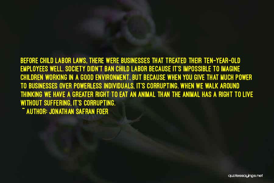 Child Labor Quotes By Jonathan Safran Foer