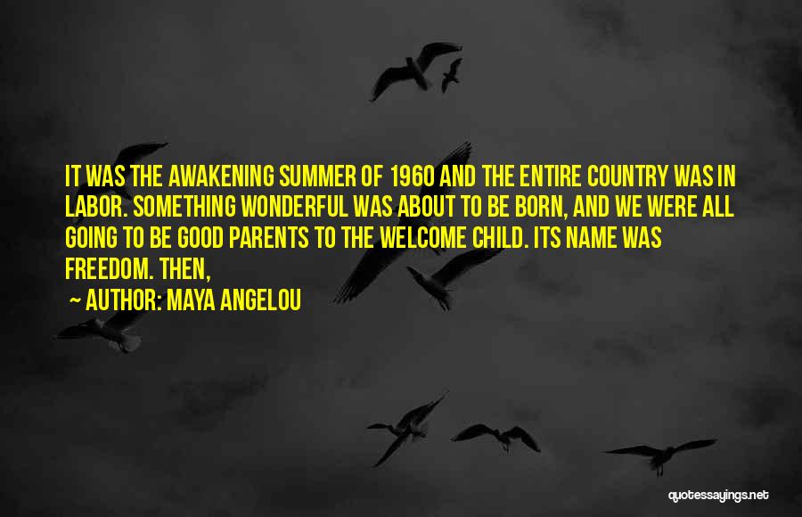 Child Labor Quotes By Maya Angelou