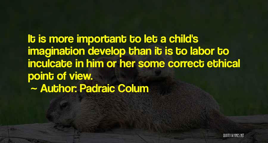 Child Labor Quotes By Padraic Colum