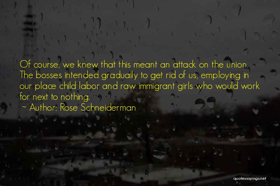 Child Labor Quotes By Rose Schneiderman