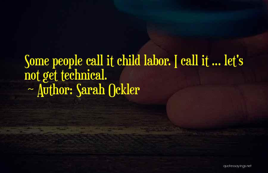 Child Labor Quotes By Sarah Ockler