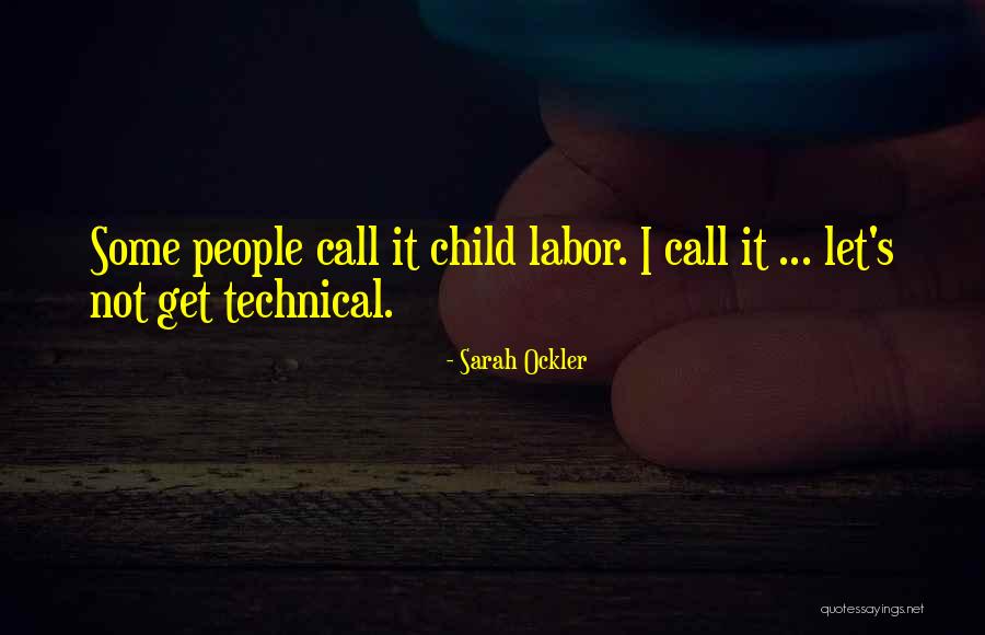 Child Labor Quotes By Sarah Ockler