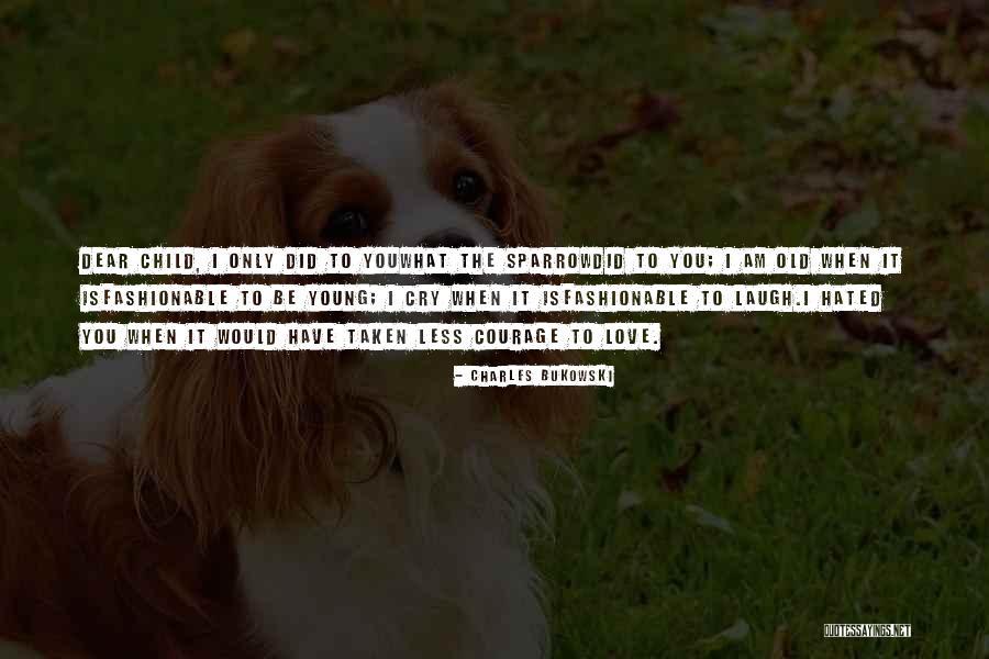 Child Laugh Quotes By Charles Bukowski Child Laugh Quotes By Charles Bukowski