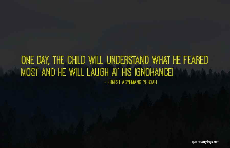 Child Laugh Quotes By Ernest Agyemang Yeboah Child Laugh Quotes By Ernest Agyemang Yeboah