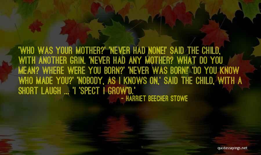 Child Laugh Quotes By Harriet Beecher Stowe