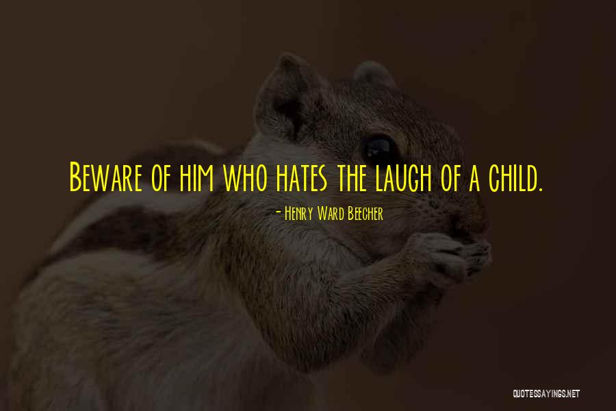 Child Laugh Quotes By Henry Ward Beecher