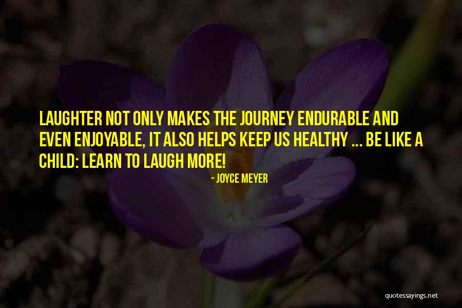 Child Laugh Quotes By Joyce Meyer