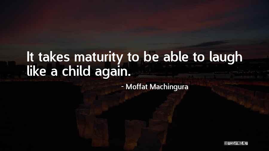 Child Laugh Quotes By Moffat Machingura