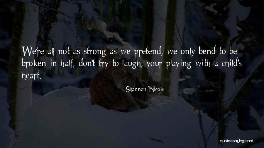 Child Laugh Quotes By Shannon Nicole Child Laugh Quotes By Shannon Nicole