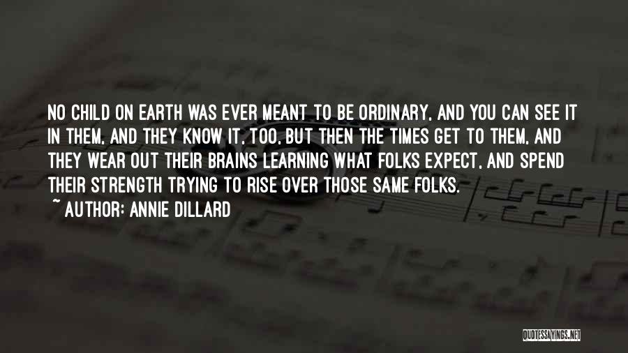 Child Learning Quotes By Annie Dillard