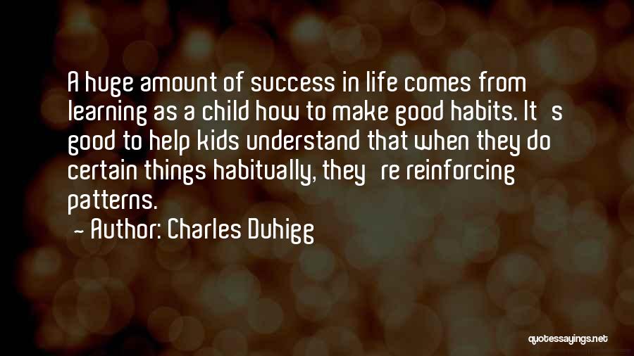 Child Learning Quotes By Charles Duhigg