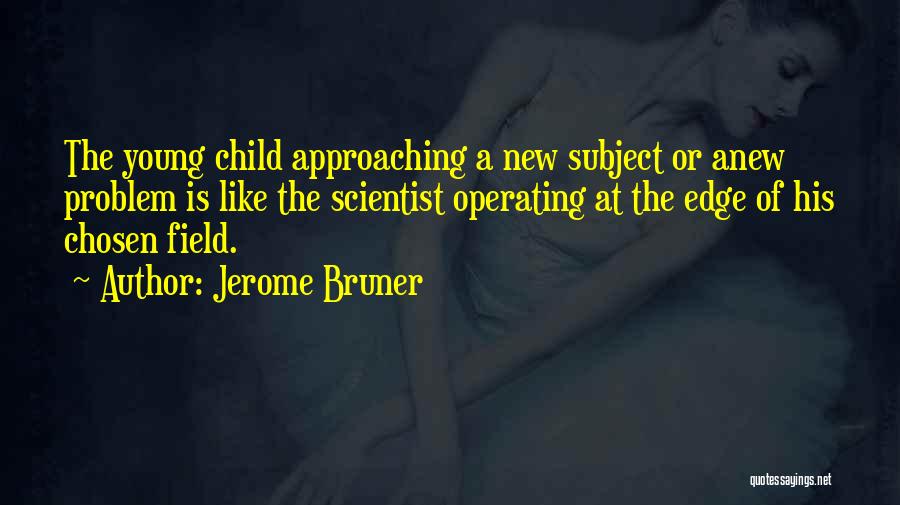 Child Learning Quotes By Jerome Bruner