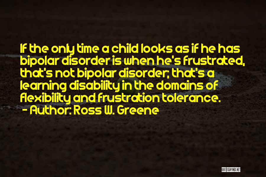 Child Learning Quotes By Ross W. Greene