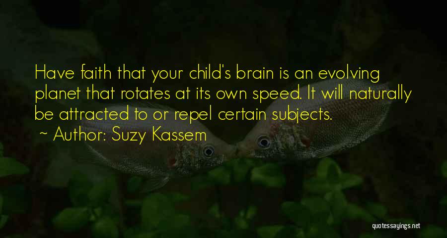 Child Learning Quotes By Suzy Kassem