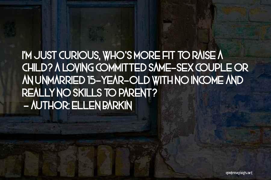 Child Loving Parent Quotes By Ellen Barkin