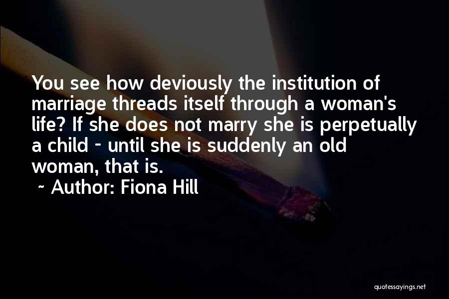 Child Marriage Quotes By Fiona Hill