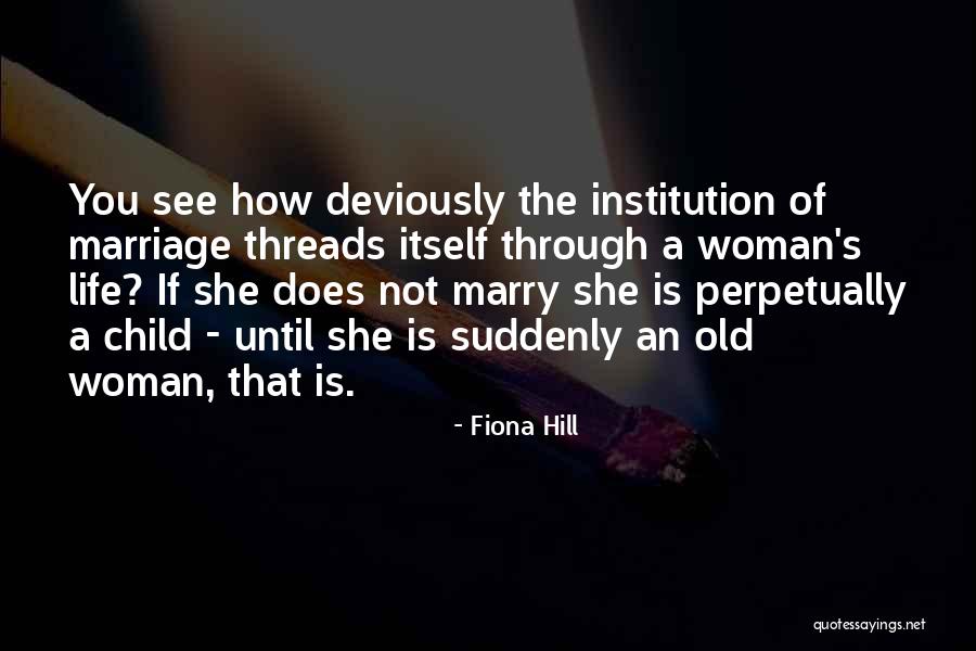 Child Marriage Quotes By Fiona Hill