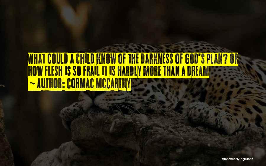 Child Mortality Quotes By Cormac McCarthy