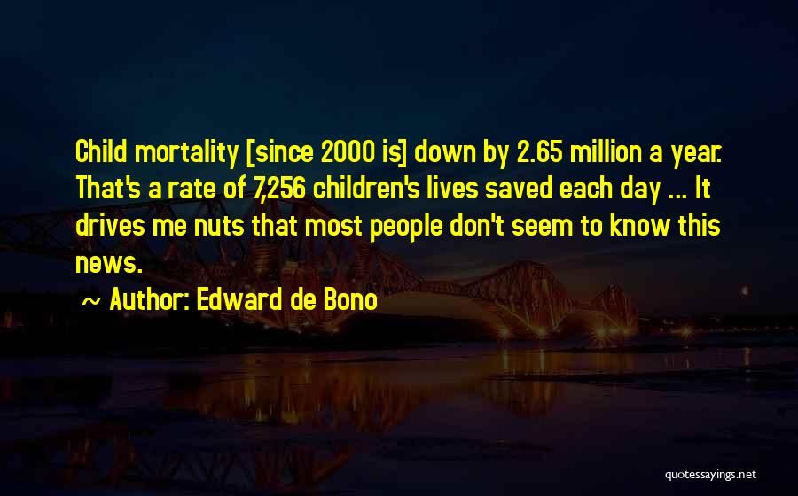 Child Mortality Quotes By Edward De Bono