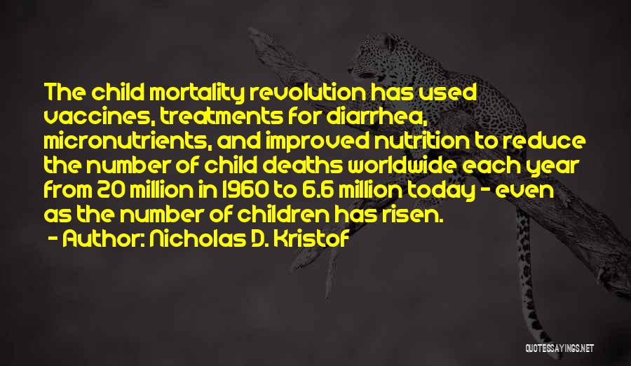 Child Mortality Quotes By Nicholas D. Kristof