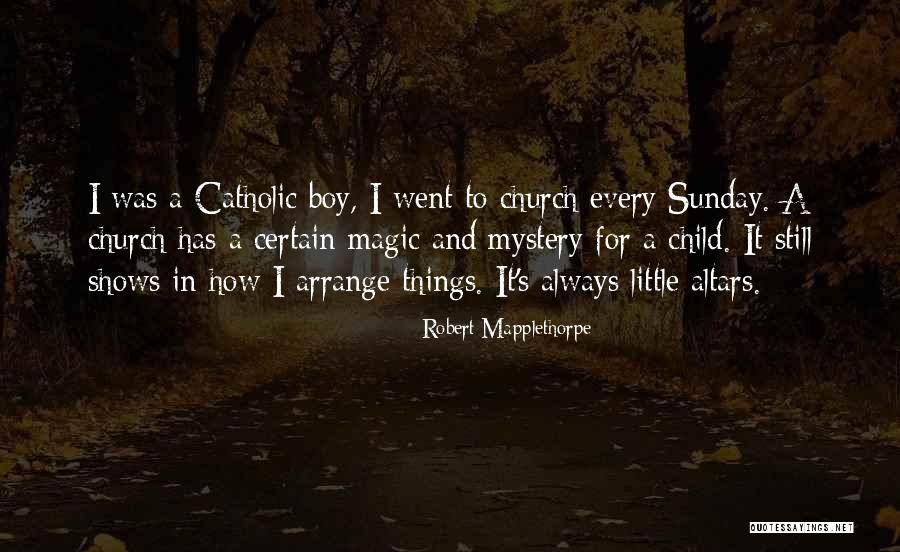 Child Mystery Quotes By Robert Mapplethorpe Child Mystery Quotes By Robert Mapplethorpe