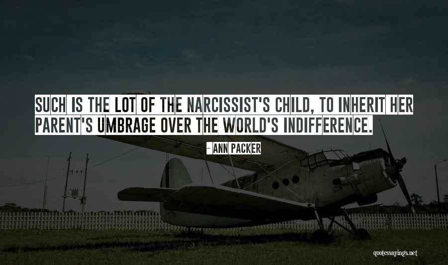 Child Narcissist Quotes By Ann Packer Child Narcissist Quotes By Ann Packer