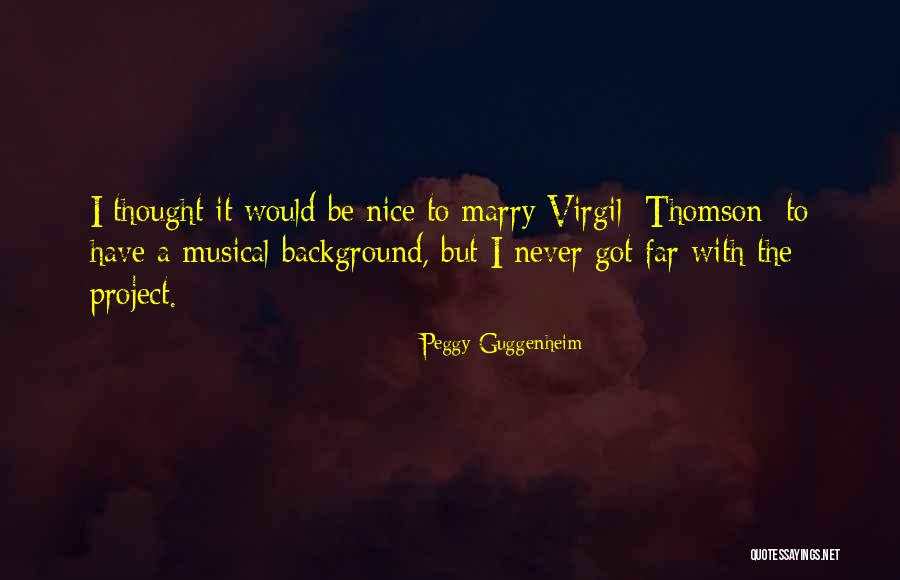 Child Of Atom Quotes By Peggy Guggenheim Child Of Atom Quotes By Peggy Guggenheim