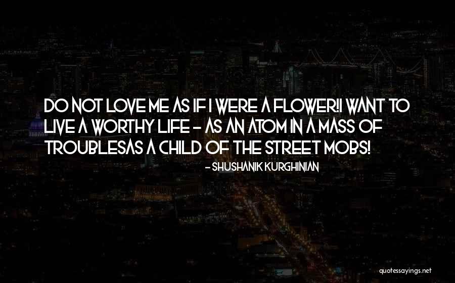 Child Of Atom Quotes By Shushanik Kurghinian Child Of Atom Quotes By Shushanik Kurghinian