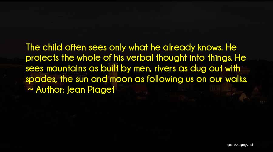 Child On The Moon Quotes By Jean Piaget