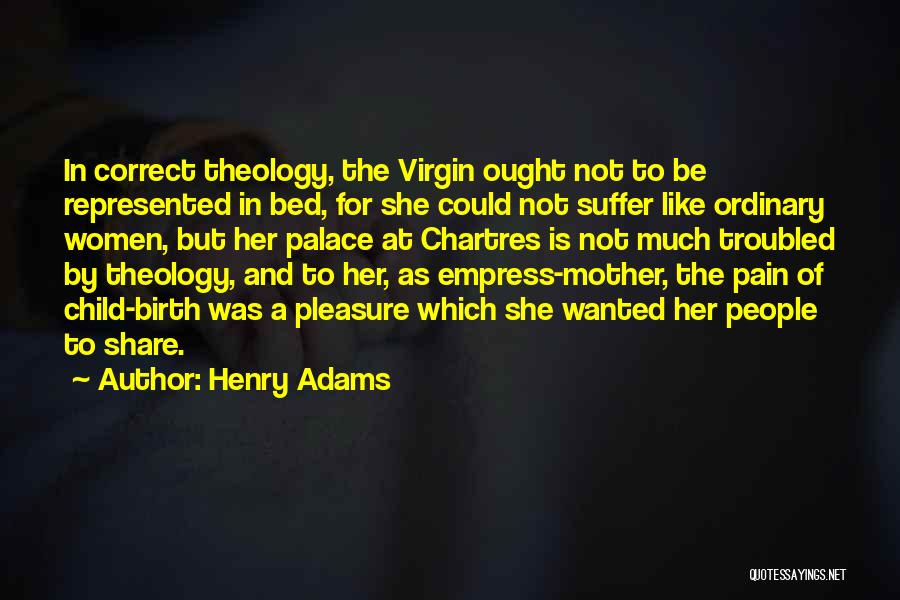 Child Pain Quotes By Henry Adams